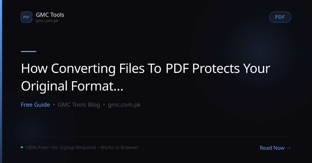 How Does Converting a File to PDF 'Lock In' Your Original Formatting Forever?