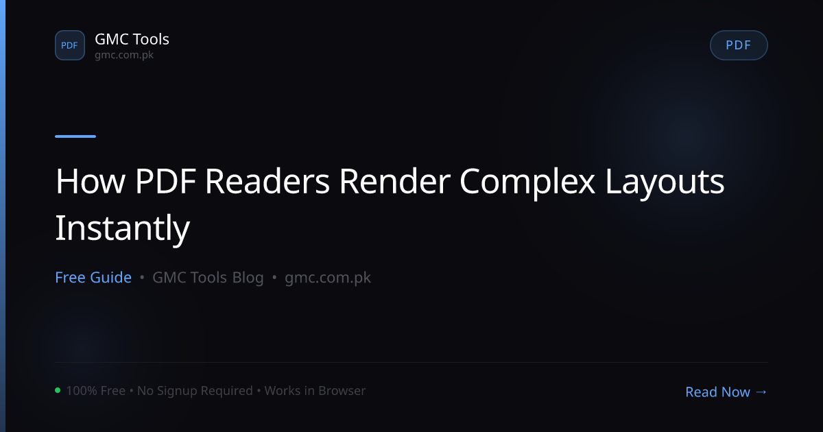 How Do PDF Readers Instantly Render Complex Layouts With Images, Fonts, and Tables?
