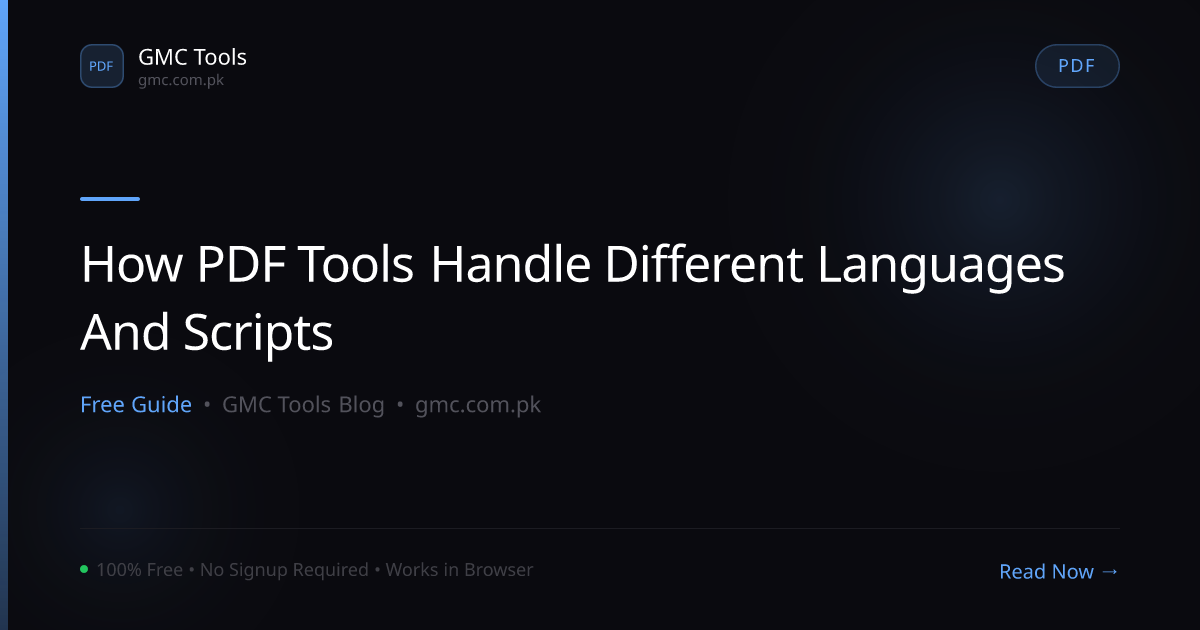 How Do PDF Tools Correctly Handle Different Languages, Scripts, and Right-to-Left Text?