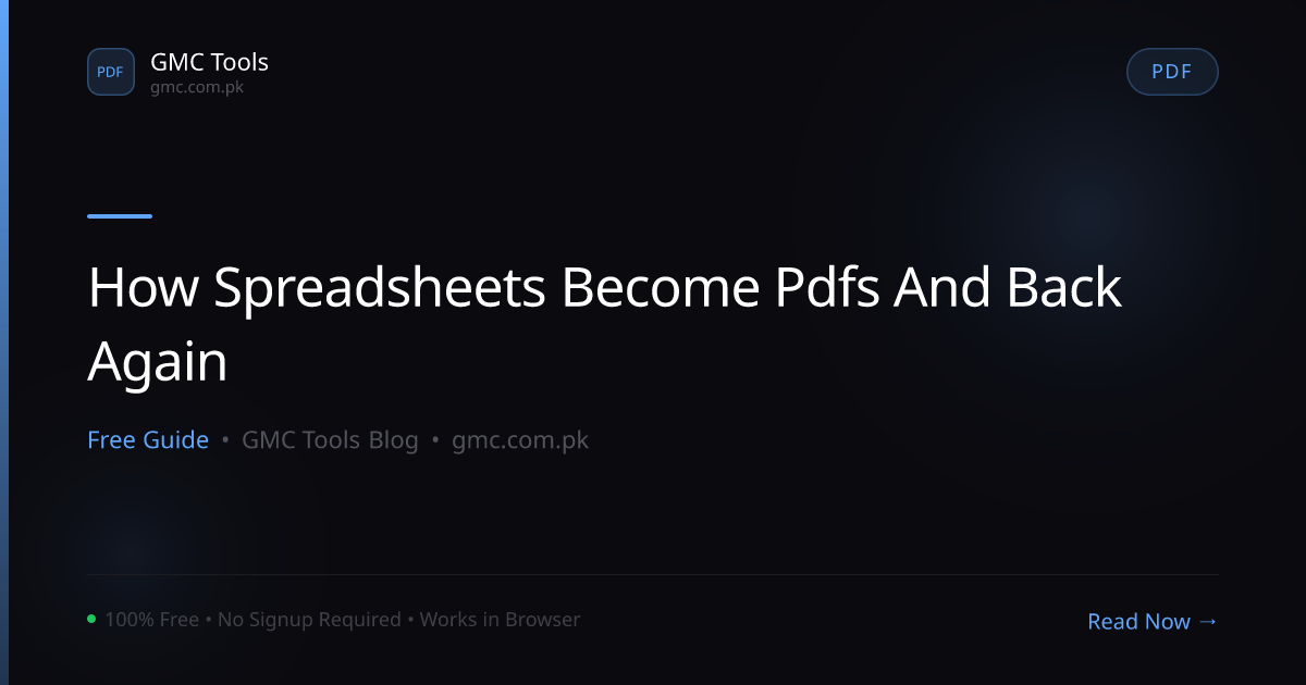 How Do Spreadsheets Get Converted Into PDFs — and Back Again?