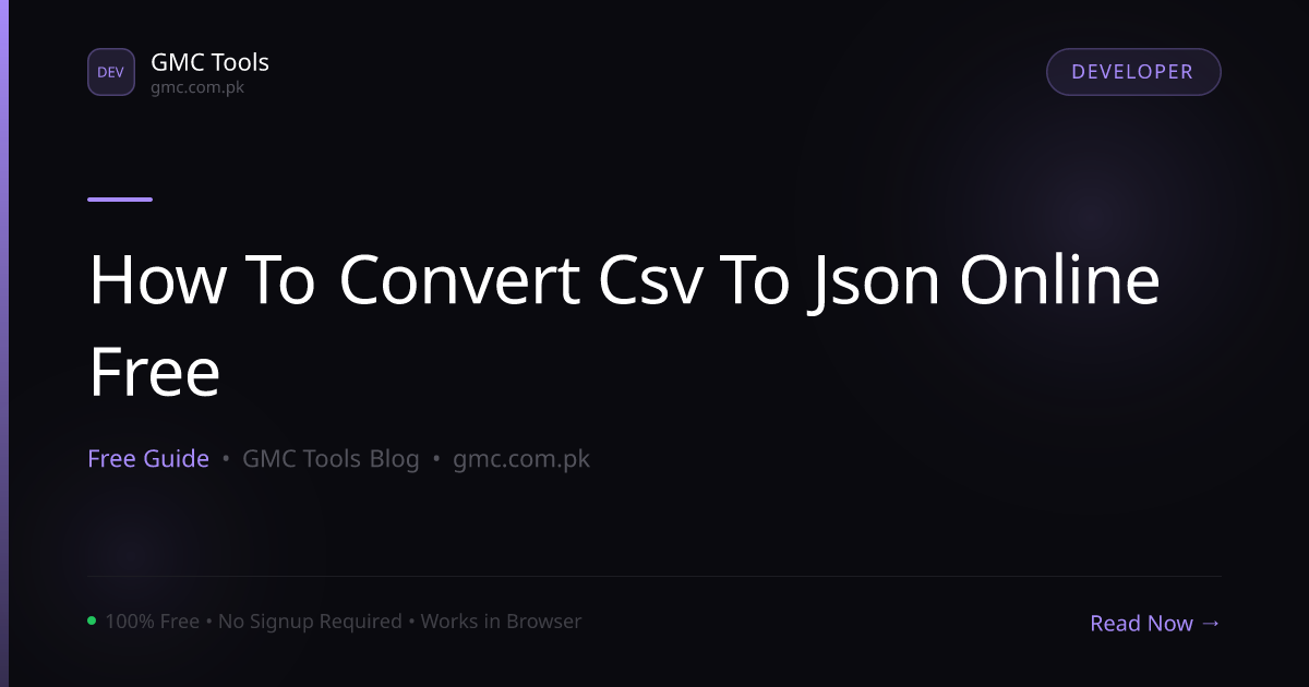 How to Convert CSV to JSON Online for Free (Step-by-Step Guide)