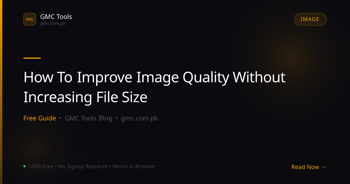 How to Improve Image Quality Without Increasing File Size