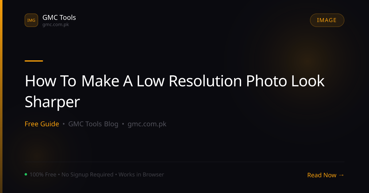 How to Make a Low-Resolution Photo Look Sharper
