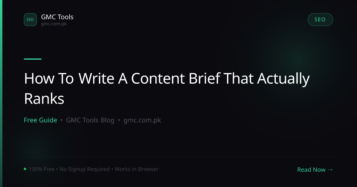 How to Write a Content Brief That Actually Ranks (Free AI-Powered Generator)