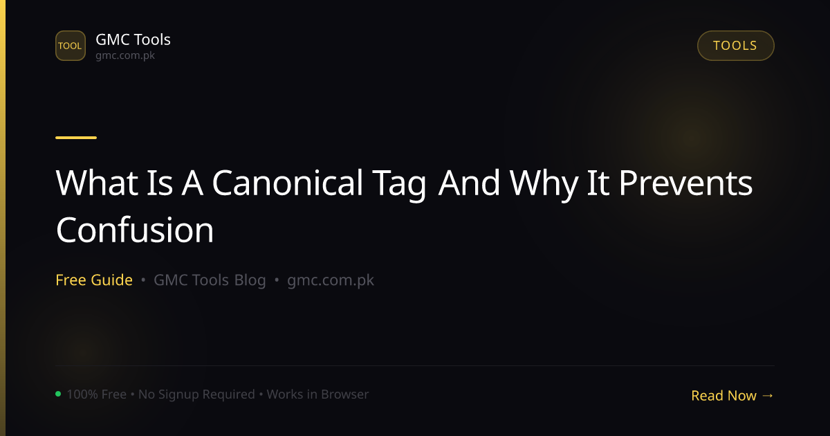 What Is a Canonical Tag and How Does It Prevent Search Engine Confusion?