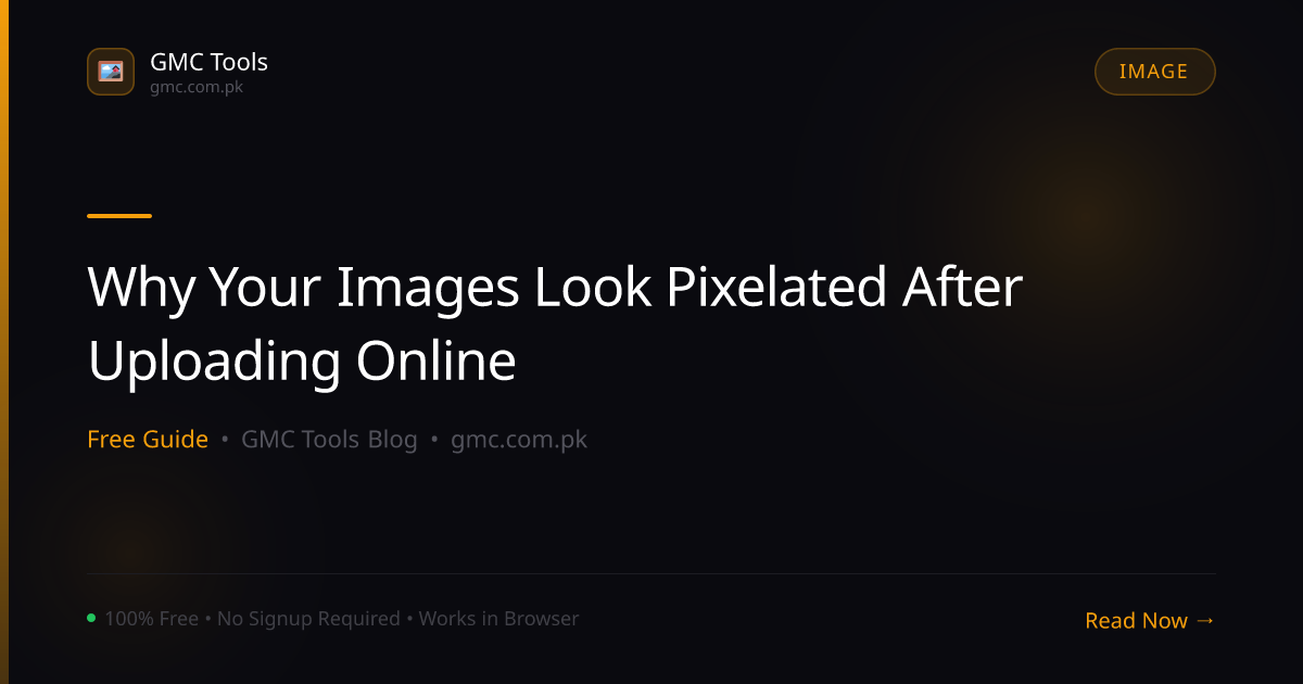 Why Your Images Look Pixelated After Uploading Online