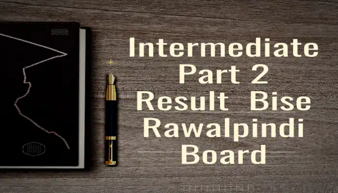 Check 12Th Class Result 2022 Bise Rawalpindi Board