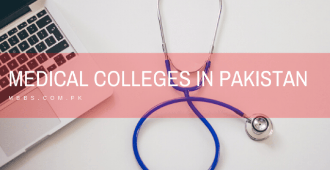 List Of Medical Colleges In Pakistan [Private &Amp; Public Sector]