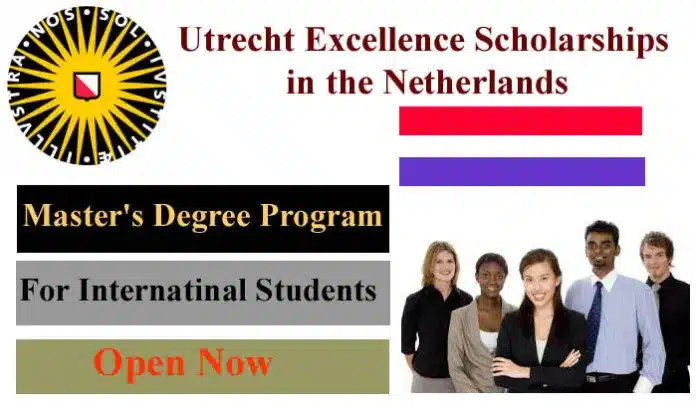 Utrecht Excellence Scholarships 2023-24 In The Netherlands 