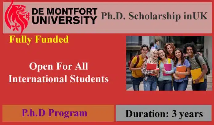 De Montfort University Ph.d. Scholarship 2023 In The Uk Fully Funded