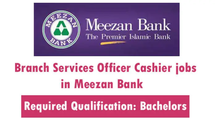 Branch Services Officer Cashier Jobs 2022 In Meezan Bank