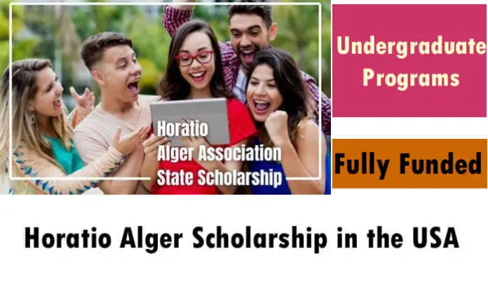 Horatio Alger Fully Funded Scholarship 2023-24 In The Usa
