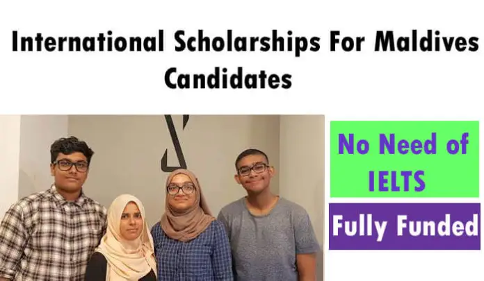 International Fully Funded Scholarships For Maldives Candidates 2023-24