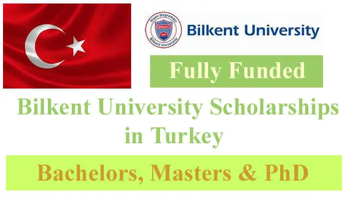 Bilkent University Scholarships 2023 In Turkey Fully Funded