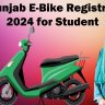 Cm Punjab E-Bike Registration 2024 For Student