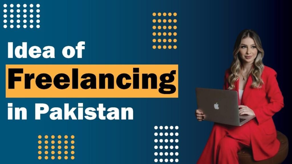 Idea Of Freelancing In Pakistan