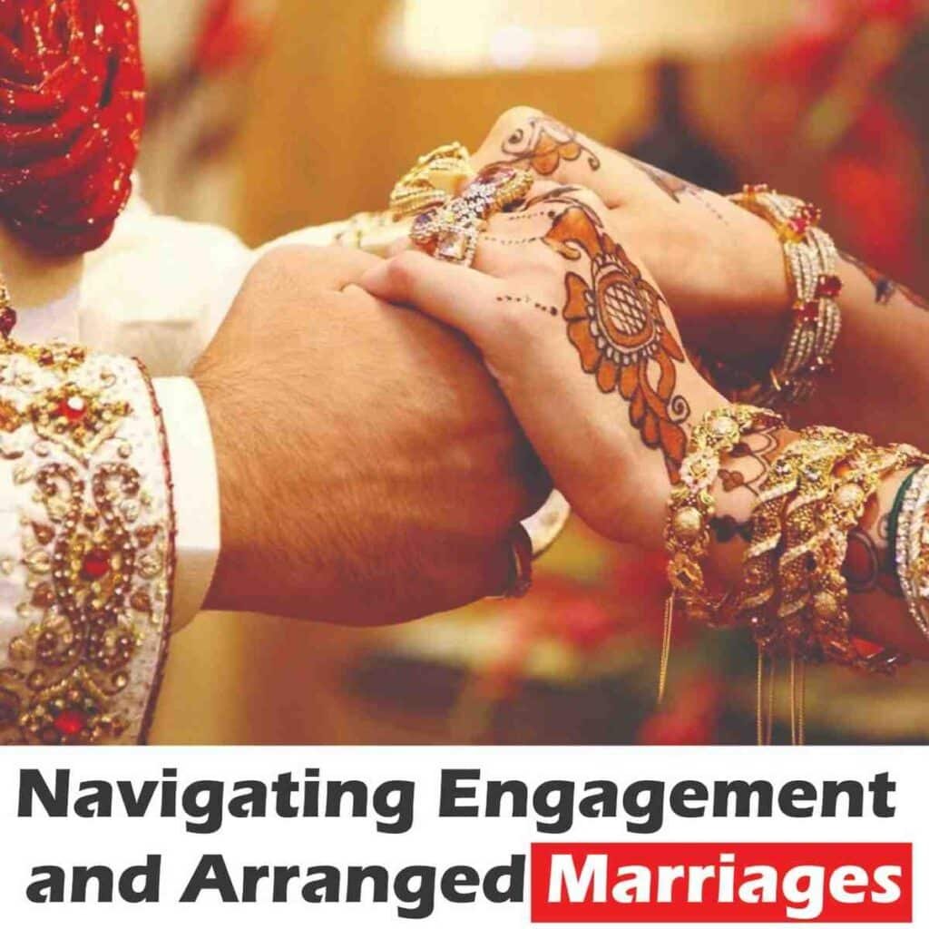 Navigating Engagement And Arranged Marriages