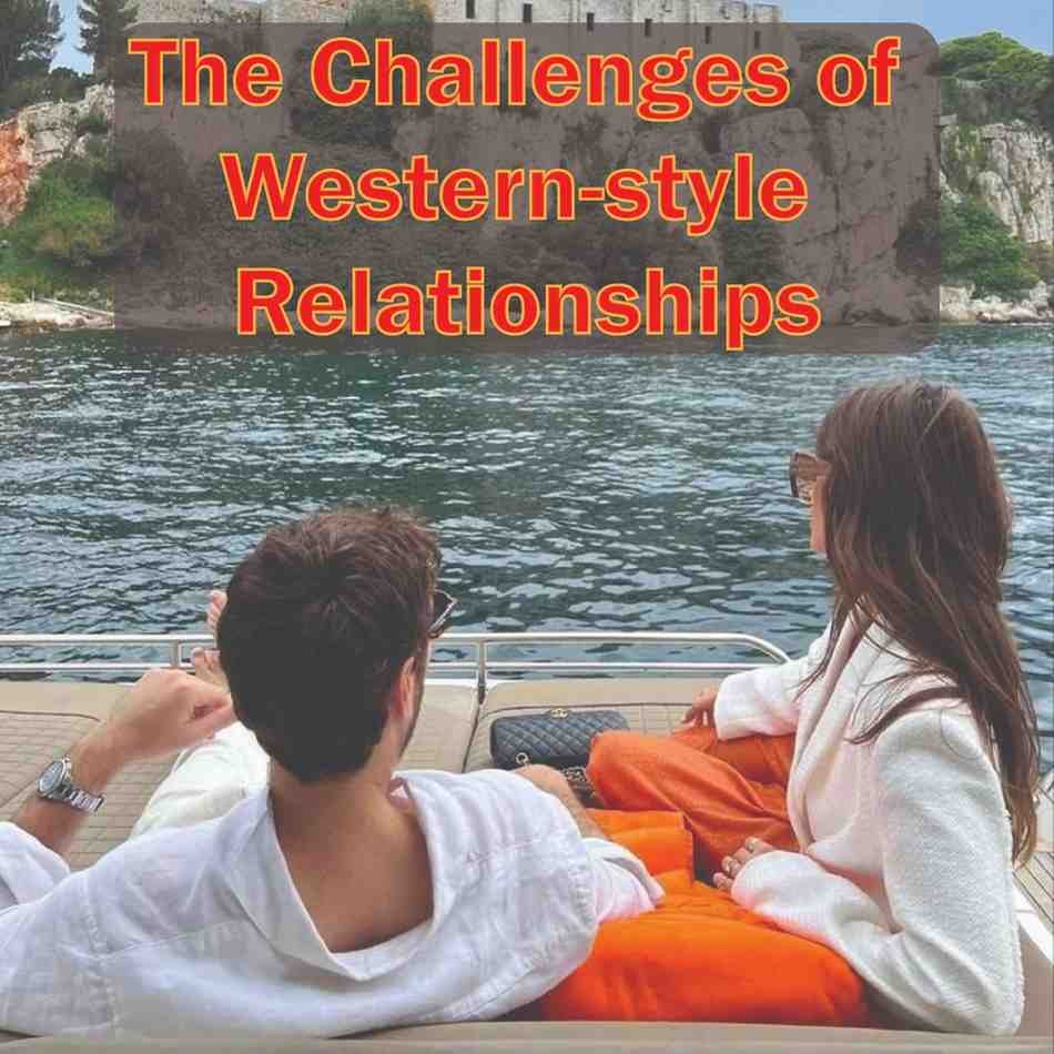 The Challenges Of Western-Style Relationships