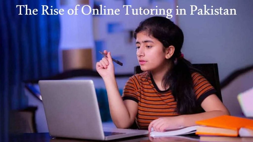 The Rise of Online Tutoring in Pakistan