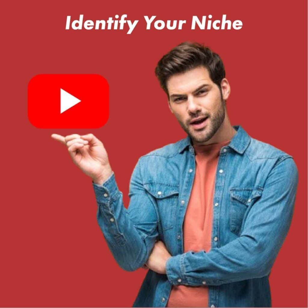 Step 1: Identify Your Niche