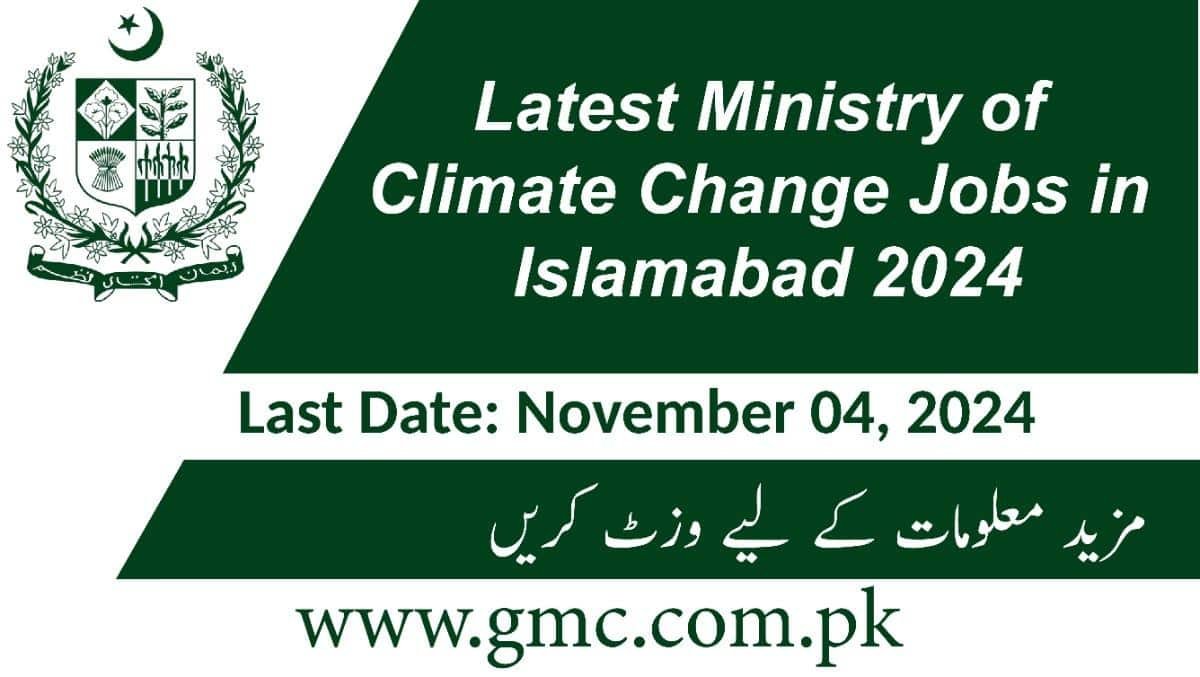 Latest Ministry of Climate Change Jobs in Islamabad 2024